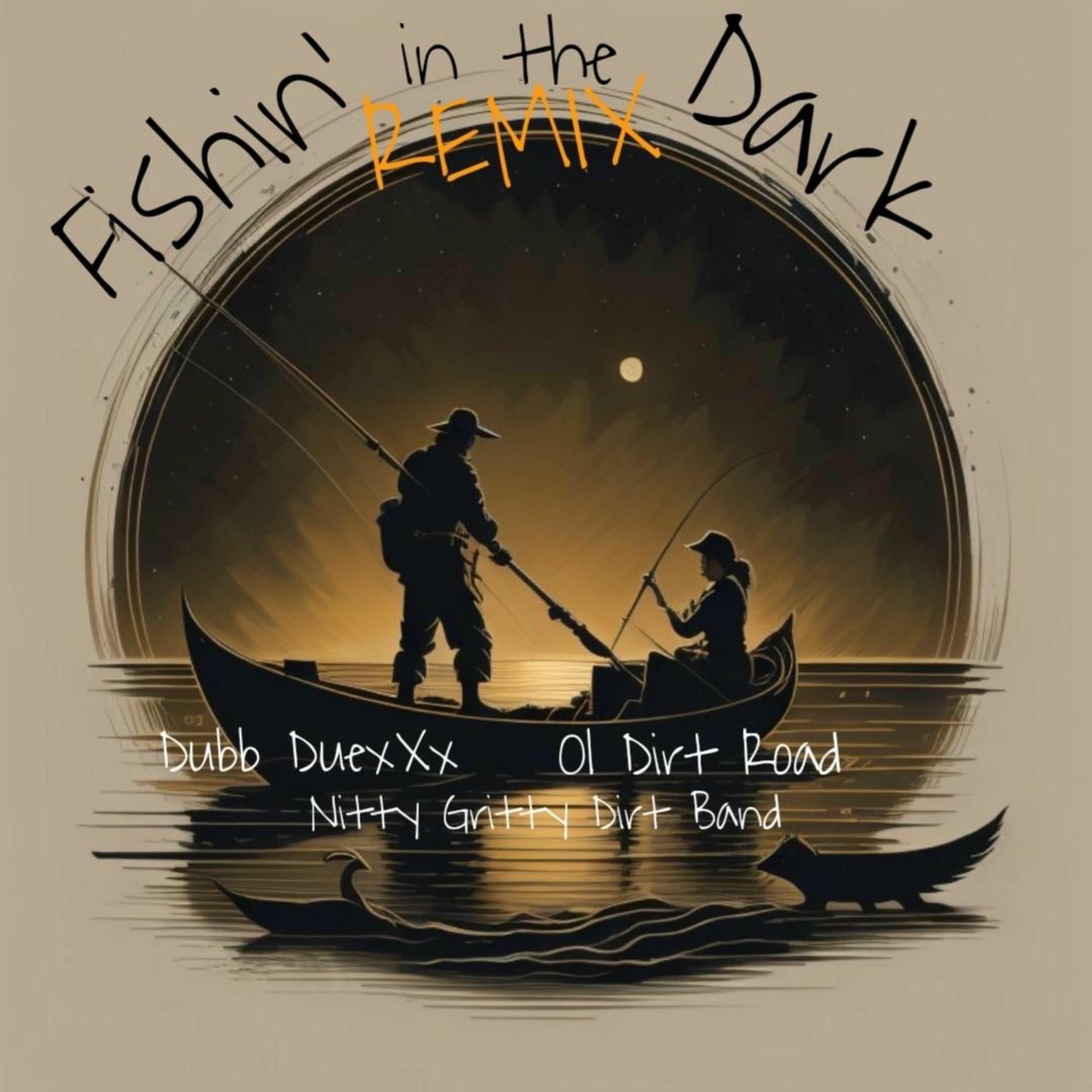 Album cover of Fishin' in the Dark (feat. Ol Dirt Road & Nitty Gritty Dirt Band) [The Remix]