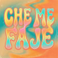 Che Me Faje