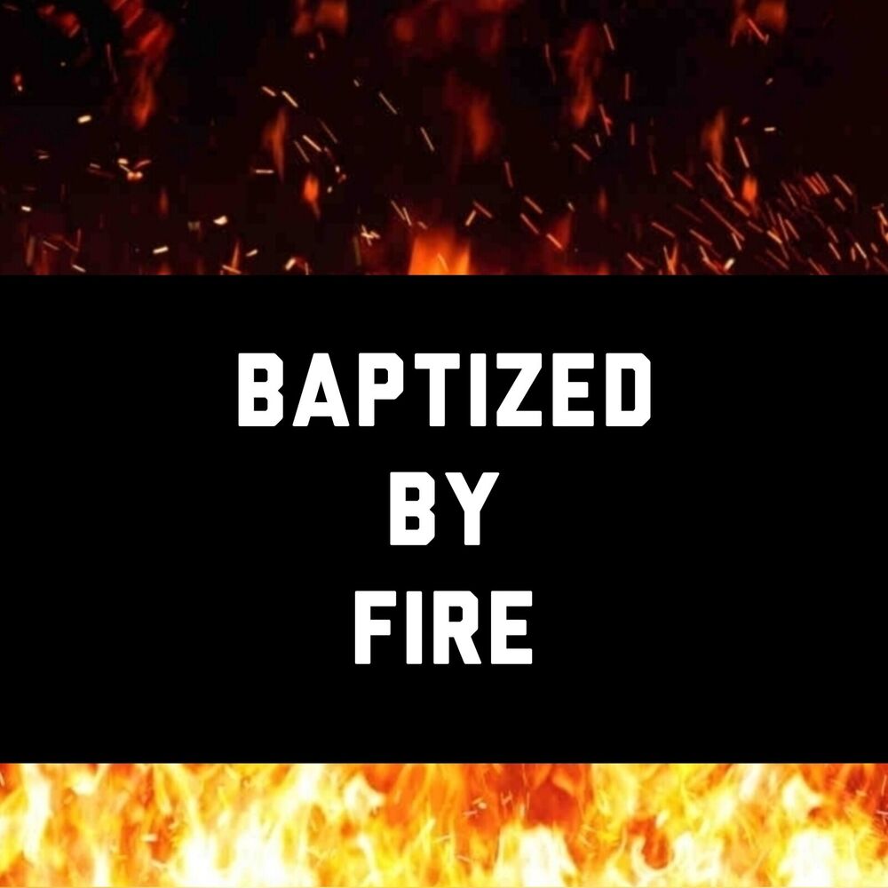 Picture of Baptized by Fire