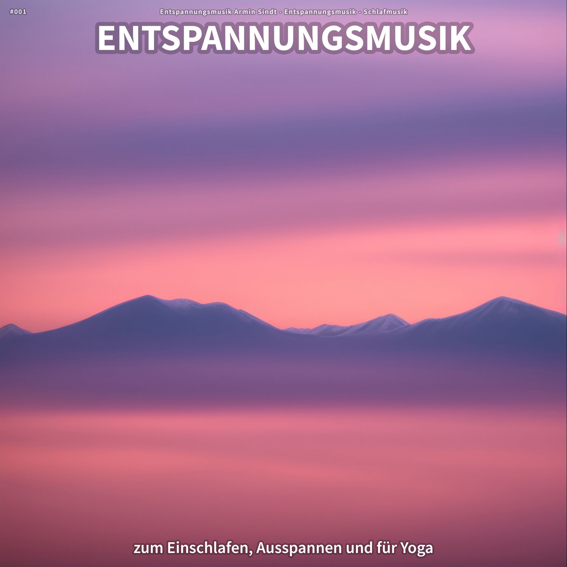 Album cover of #001 Entspannungsmusik zum Einschlafen, Ausspannen und für Yoga