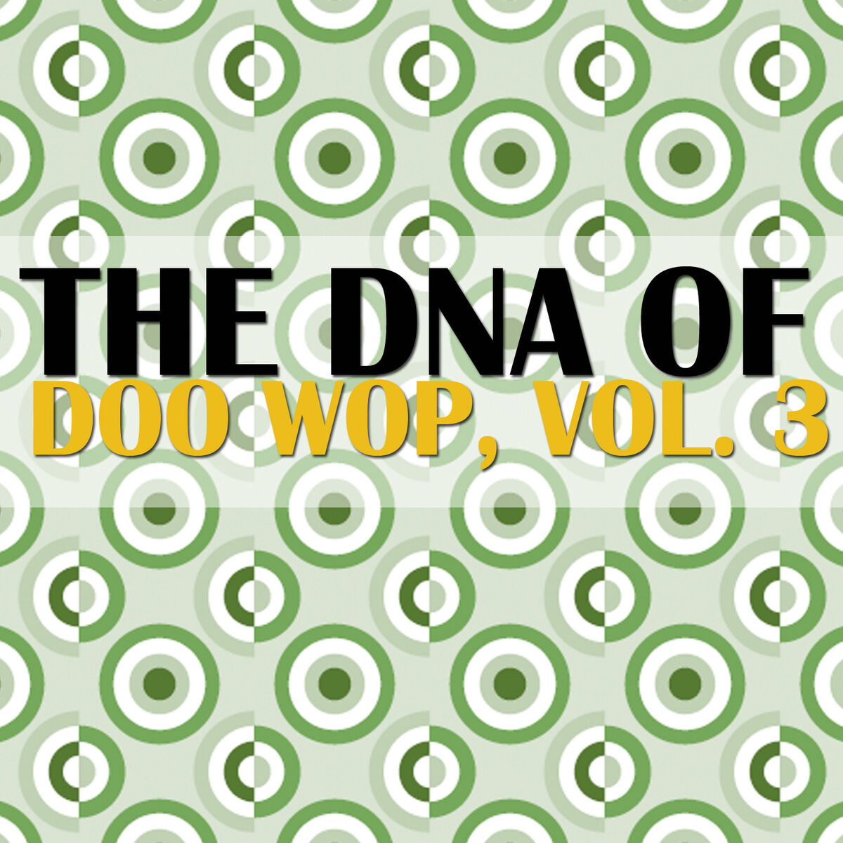 Album cover of The DNA of Doo Wop, Vol. 3
