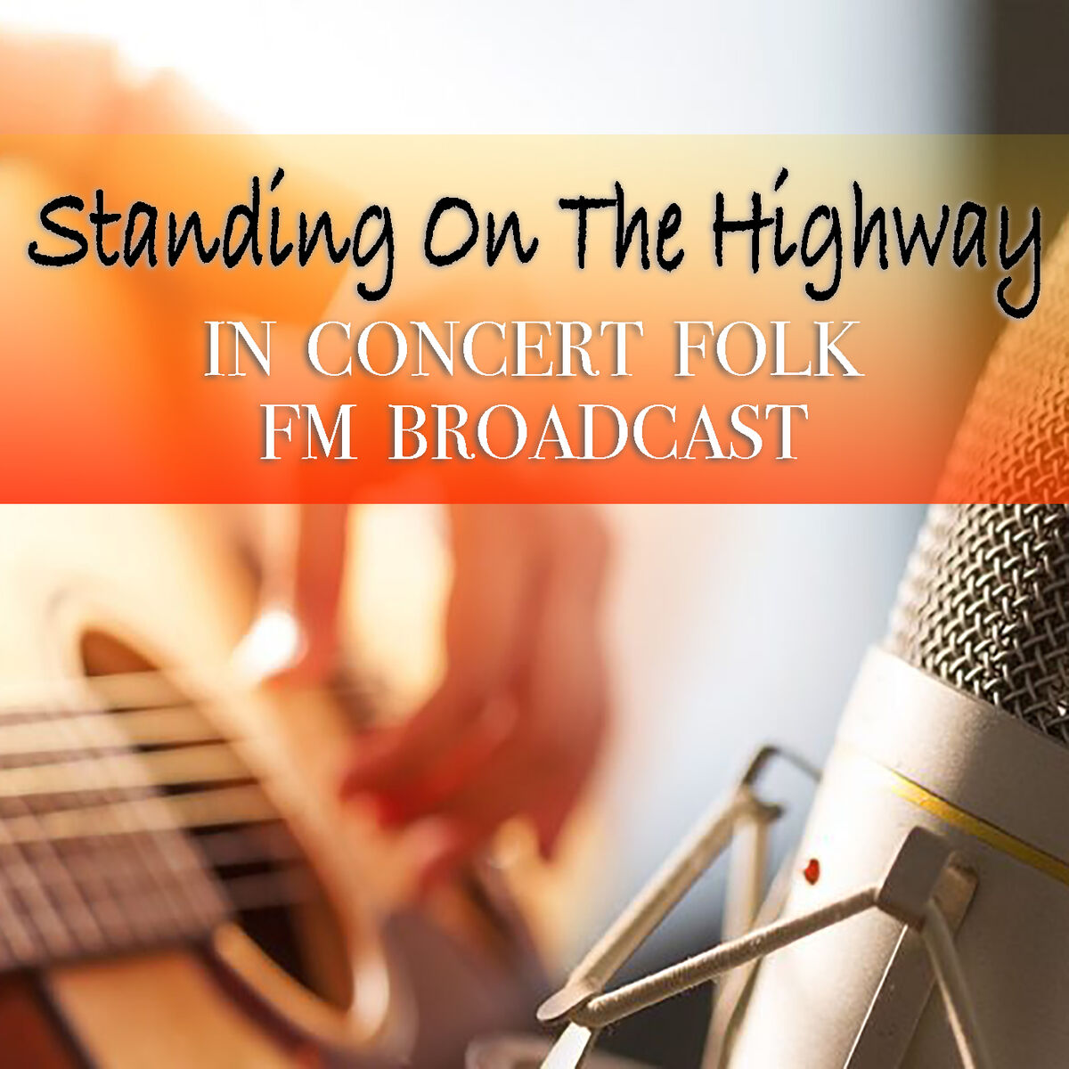 Album cover of Standing On The Highway In Concert Folk FM Broadcast