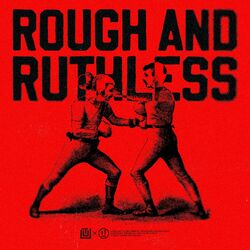 Rough and Ruthless