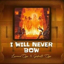 Cover of I will never bow (feat. Godswill Oyor)