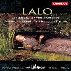 Cover of Lalo: Violin Concerto, Le Roi d'Ys, Concerto russe & Scherzo in D Minor