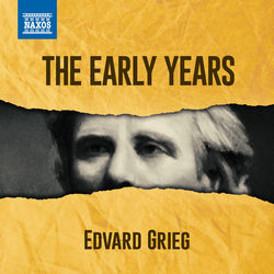 Grieg - The Early Years