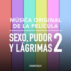 Sexo Pudor y Lagrimas 2 (Música Original de la Película)