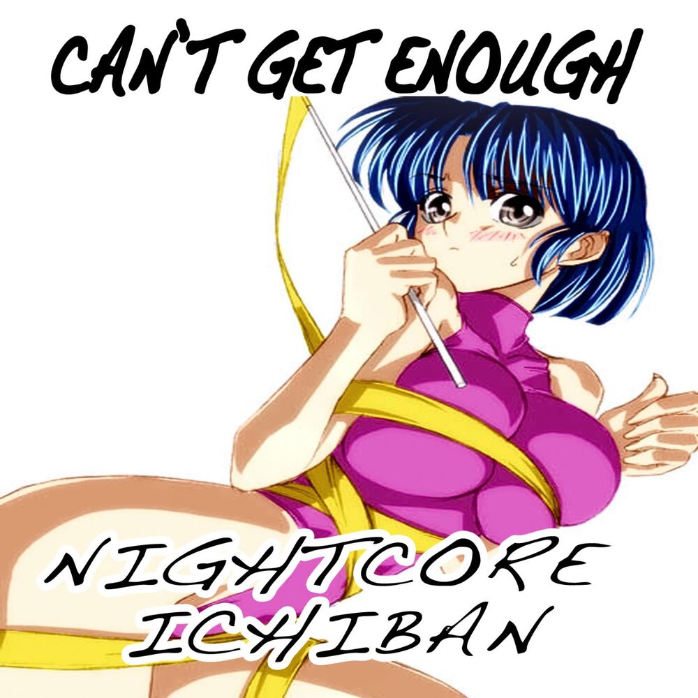 Picture of Can't Get Enough (Nightcore Version)
