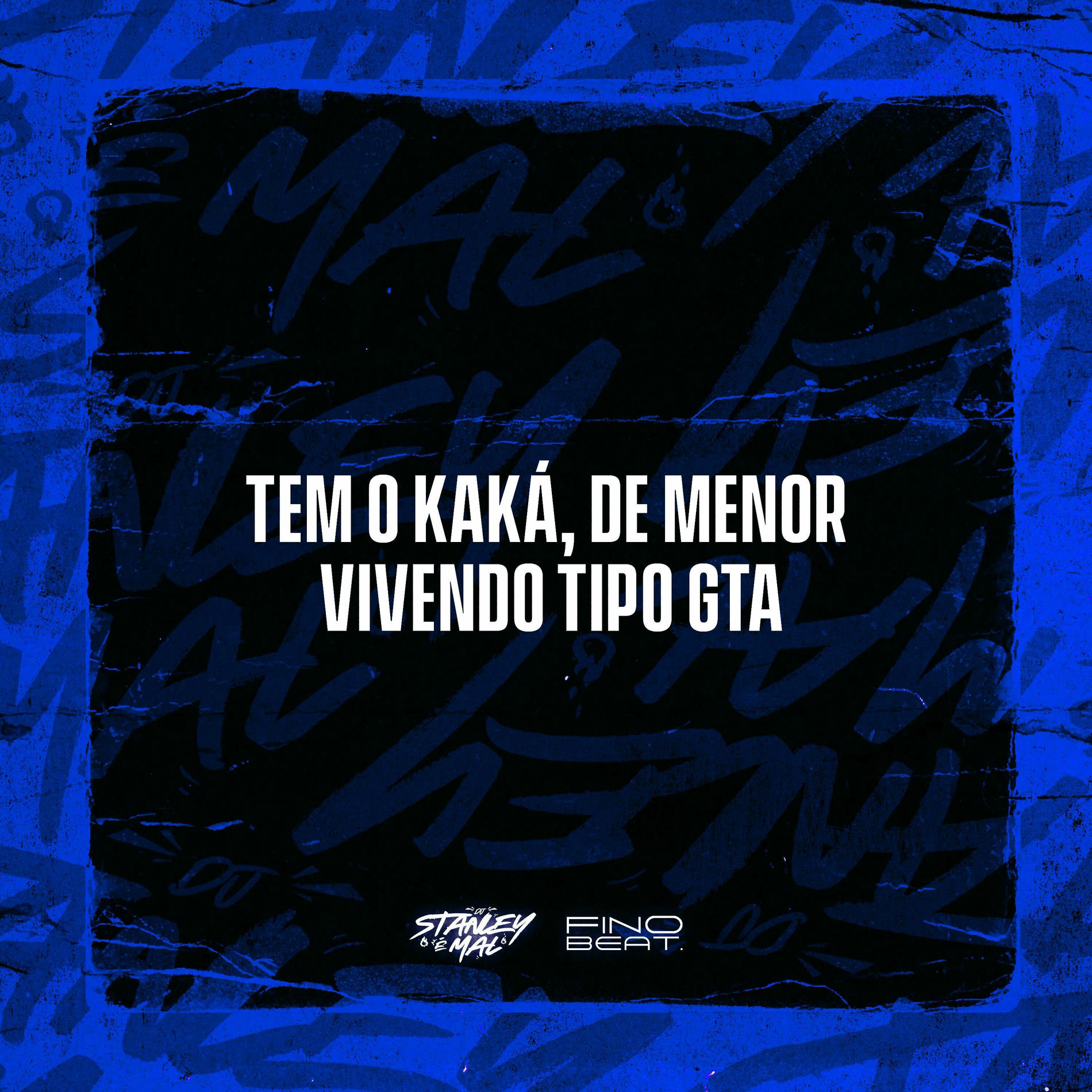 Album cover of Tem o Kaká, De Menor Vivendo Tipo GTA