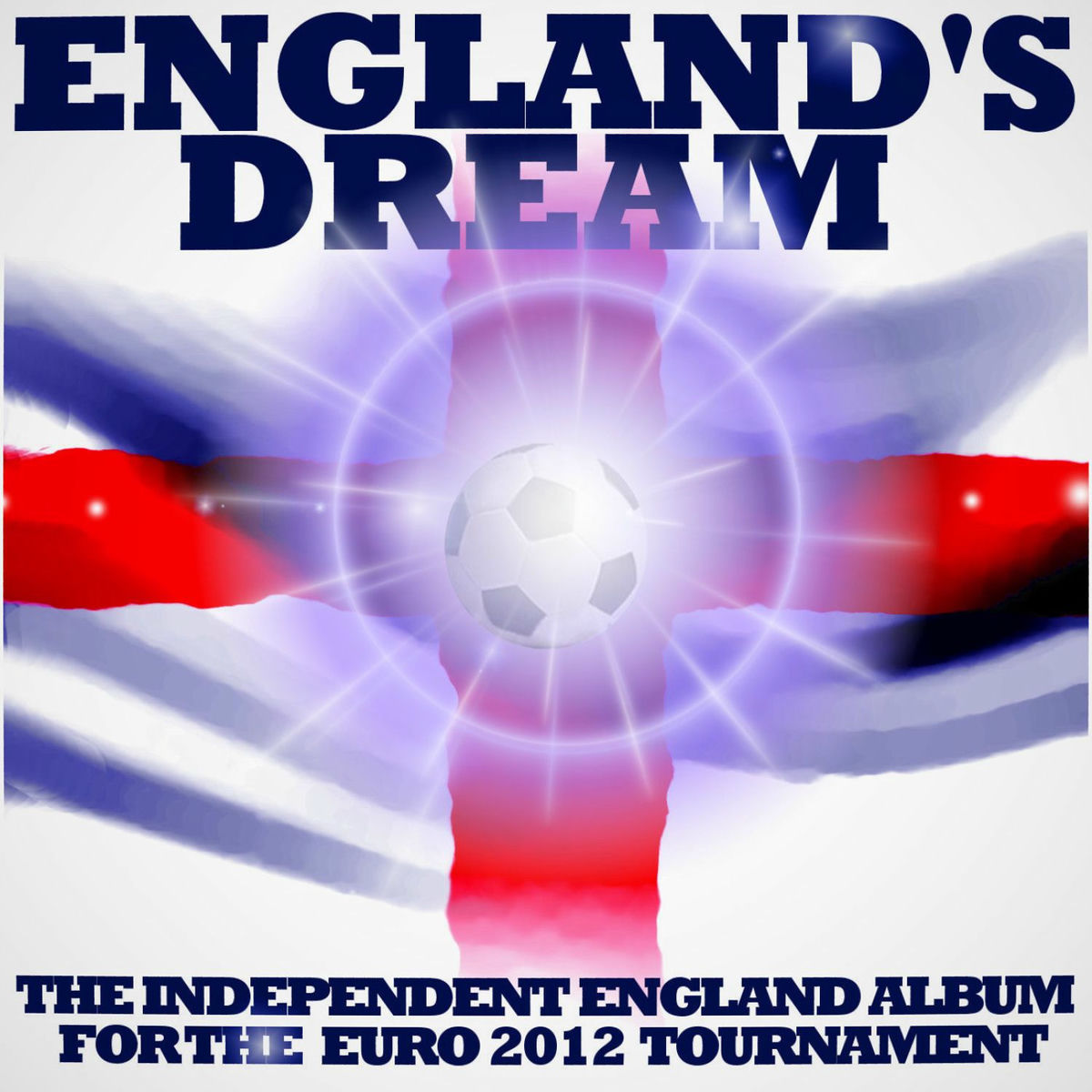 Album cover of England's Dream: The Independent England Album For Euro 2012