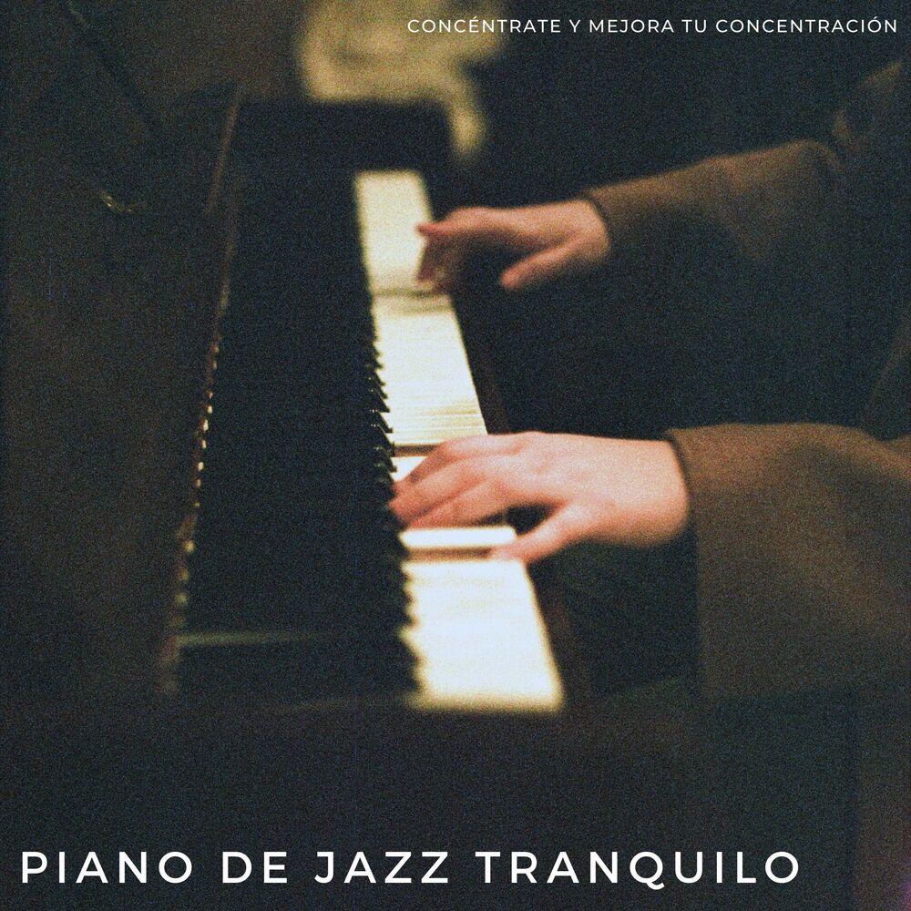 Picture of Piano De Jazz Tranquilo: Concéntrate Y Mejora Tu Concentración