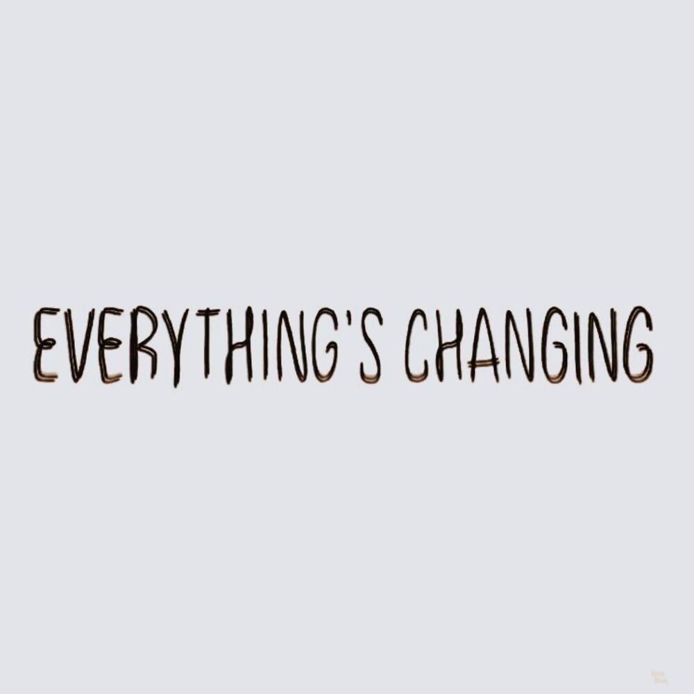 Picture of Everything's Changing