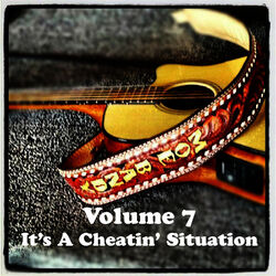 Cover of Volume 7 - It's A Cheatin' Situation