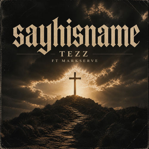 SAY HIS NAME