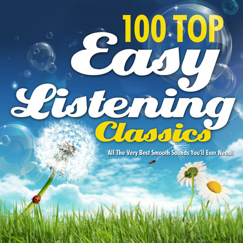 Easy Listeners - 100 Top Easy Listening Classics - All the Very