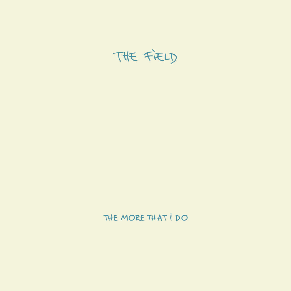 Album artwork for The More That I Do by The Field