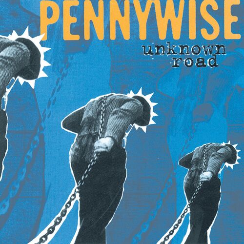 Pennywise - Unknown Road (2005 Remaster) | Deezer