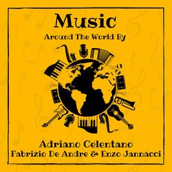 Music around the World by Adriano Celentano, Fabrizio De Andre & Enzo Jannacci