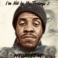Im Not In My Feelings 2