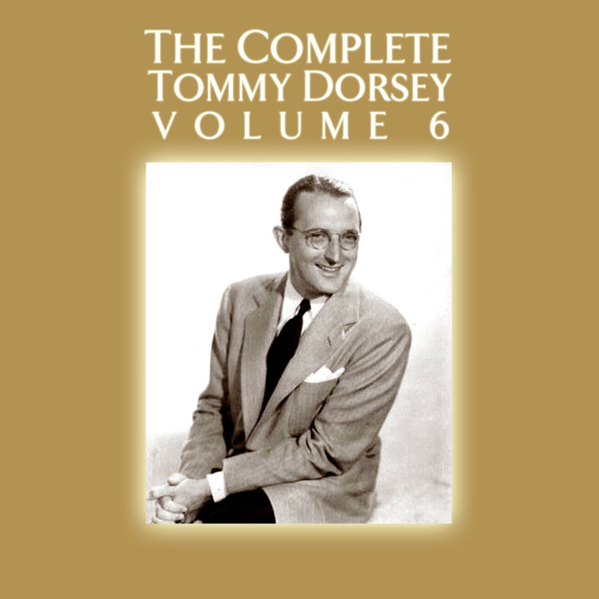 Album cover of The Complete Tommy Dorsey, Vol. 6