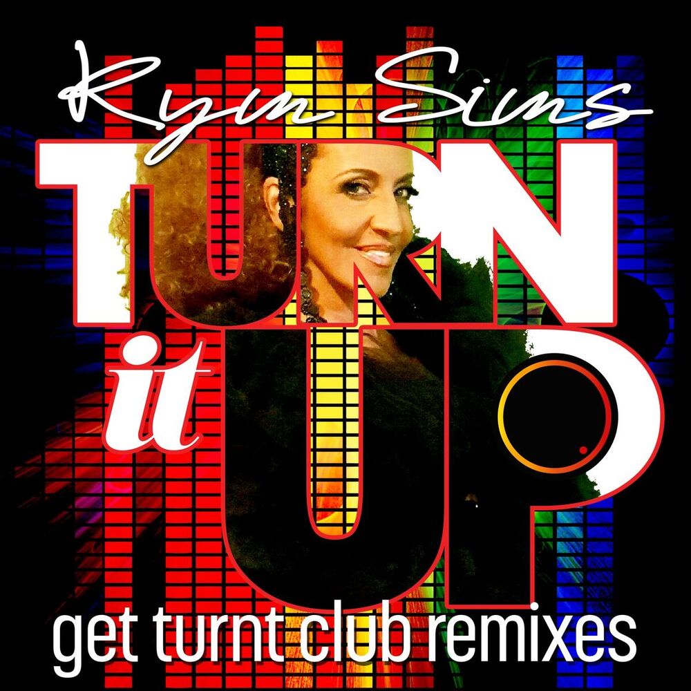 Picture of Kym Sims - Turn It Up (Get Turnt Club Remixes)