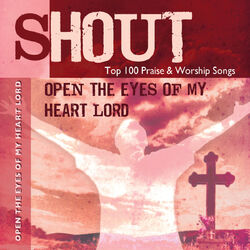 Cover of Open the Eyes of My Heart Lord - Top 100 Praise & Worship Songs - Practice & Performance