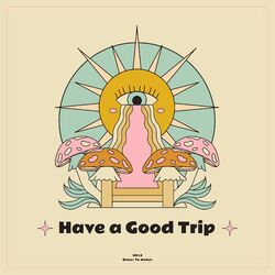 Cover of Have a Good Trip