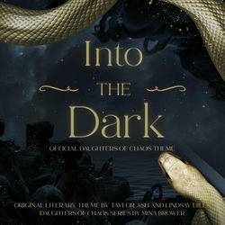 Into the Dark (Official Daughters of Chaos Theme)