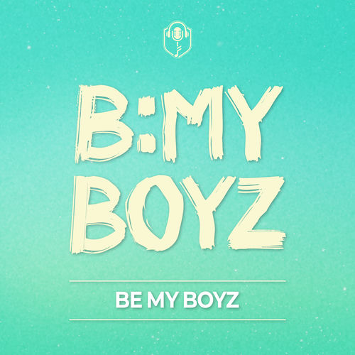 B:MY BOYZ – B:MY BOYZ – Be My Boyz – Single