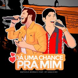 Cover of Dá uma chance pra mim (feat. Zé Vaqueiro)