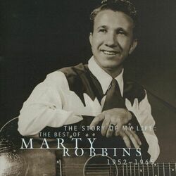 Cover of The Story Of My Life: The Best Of Marty Robbins 1952-1965