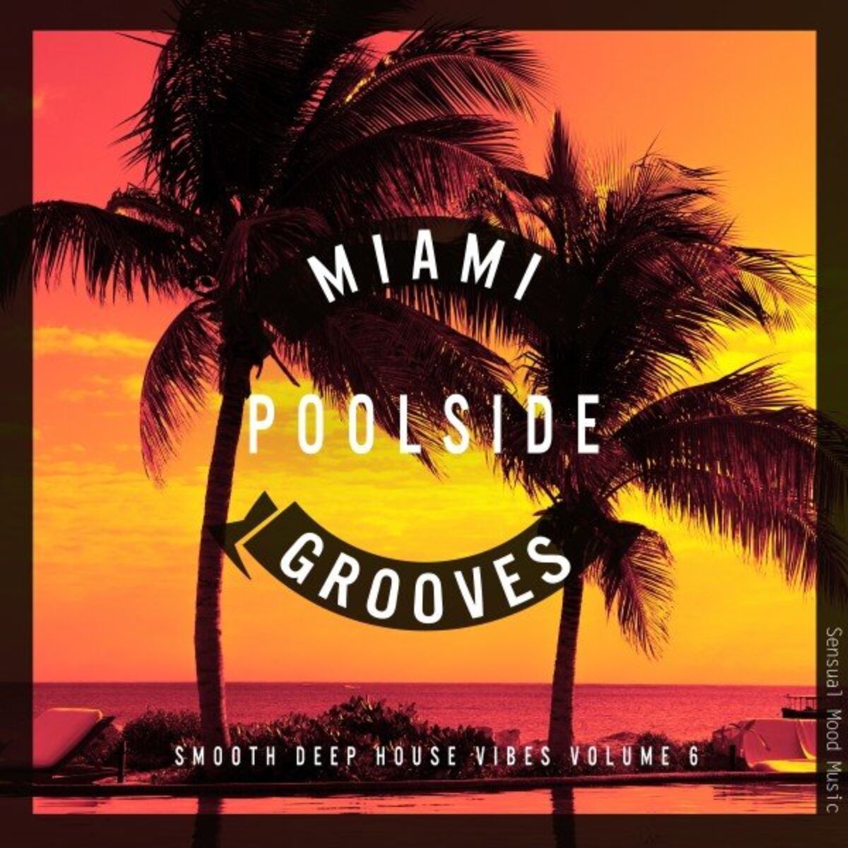 Album cover of Miami Poolside Grooves, Vol. 6