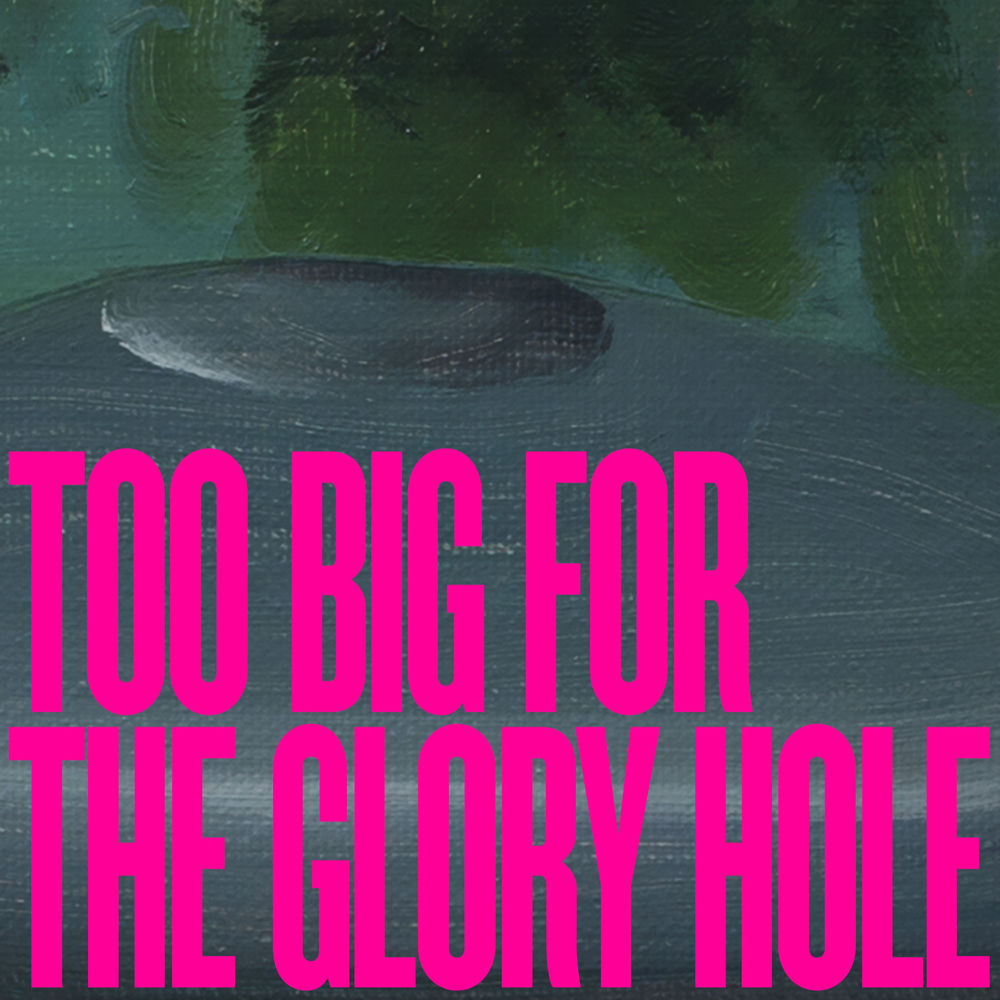 Too Big for the Glory Hole cover