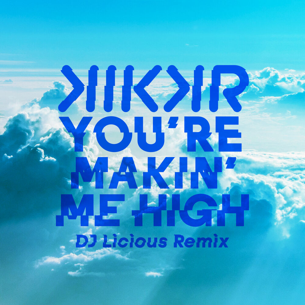 Picture of You're Makin' Me High (DJ Licious Remix)