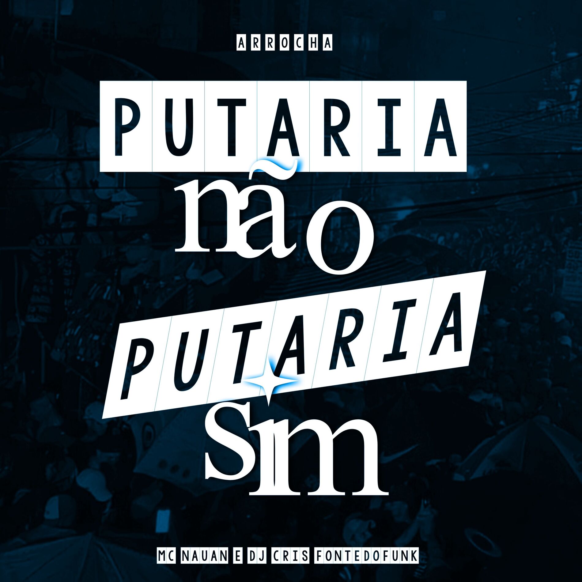 Album cover of Putaria Não, Putaria Sim (Arrocha)