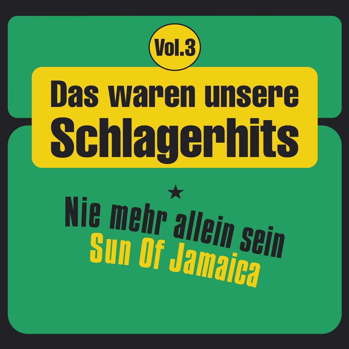 Album cover of Das waren unsere Schlagerhits, Vol. 3 - Nie mehr allein sein - Sun of Jamaica