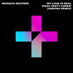 Cover of My Love Is Real (Joshwa Remix)