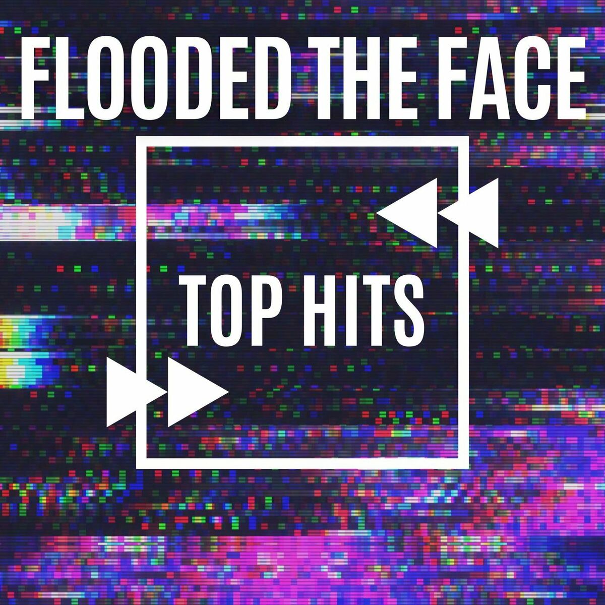 Album cover of Flooded the Face - Top Hits