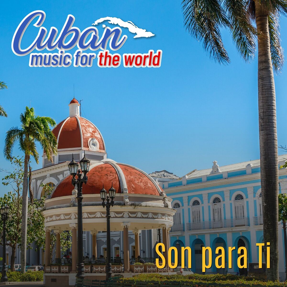 Album cover of Cuban Music For The World - Son para Ti