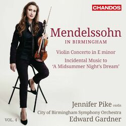 Cover of Mendelssohn: Violin Concerto, A Midsummer Night's Dream (Mendelssohn in Birmingham, Vol. 4)