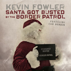 Cover of Santa Got Busted by the Border Patrol (feat. Ray Benson)