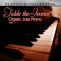 Cover of Tickle the Ivories: Classic Jazz Piano, Vol. 7