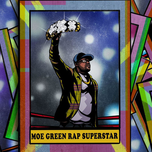 Moe Green - Moe Green Rap Superstar | Deezer