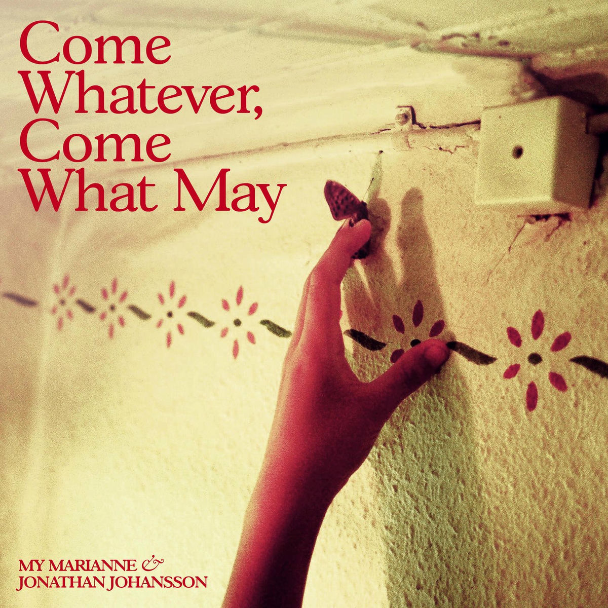 Album cover of Come Whatever, Come What May