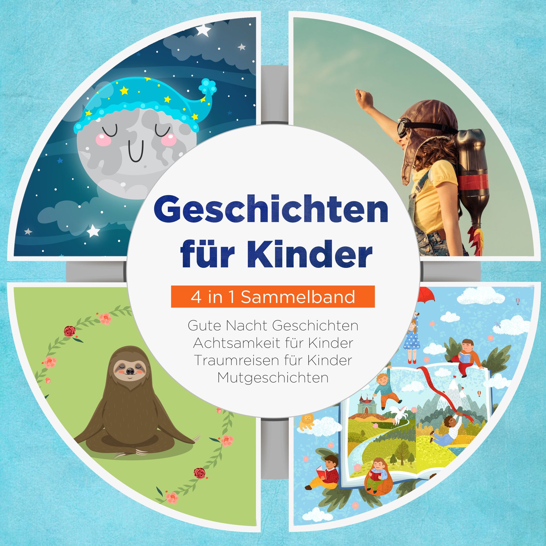 Album cover of Geschichten für Kinder - 4 in 1 Sammelband: Traumreisen für Kinder | Mutgeschichten | Gute Nacht Geschichten | Achtsamkeit für Kin