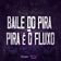 Baile do Pira - Pira É o Fluxo