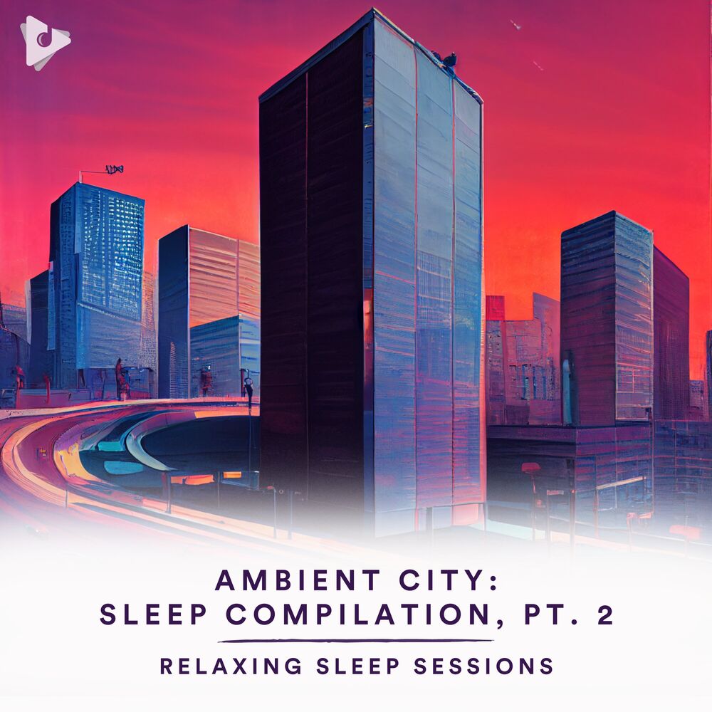 Picture of Ambient City: Sleep Compilation, Pt. 2