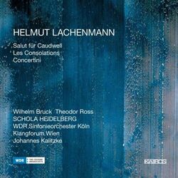 Cover of Helmut Lachenmann: Les Consolations, Concertini & Salut für Caudwell
