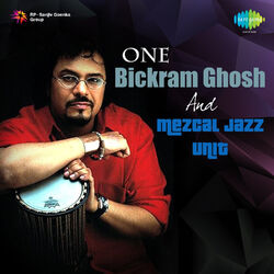 Cover of One - Bickram Ghosh and Mezcal Jazz Unit