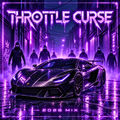 Throttle Curse (2026 Mix)